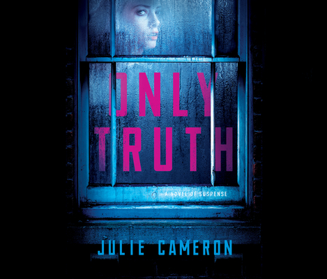 Only Truth By Julie Cameron, Rebecca Gibel (Read by) Cover Image