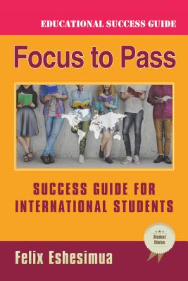 Focus to Pass: Success Guide for International Students Cover Image