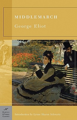Middlemarch (Barnes & Noble Classics Series) By George Eliot, Lynne Sharon Schwartz (Introduction by), Megan McDaniel (Introduction by) Cover Image