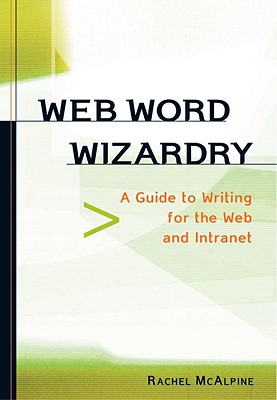 Web Word Wizardry A Net-Savvy Writing Guide: Mcalpine