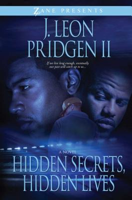 Hidden Secrets, Hidden Lives By J. Leon Pridgen II Cover Image