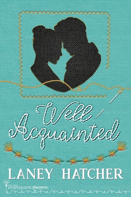 Well Acquainted By Smartypants Romance, Laney Hatcher Cover Image