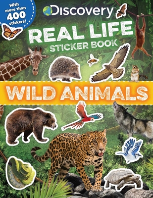 Discovery Real Life Sticker Book: Wild Animals (Discovery Real Life Sticker Books) By Courtney Acampora, Haydee Yanez, Andrew Barthelmes Cover Image