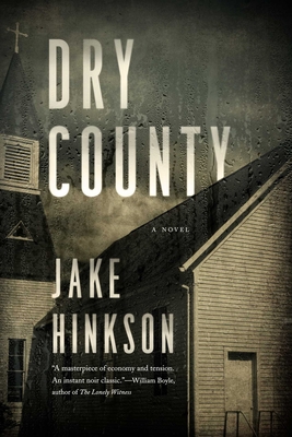 Dry County: A Novel By Jake Hinkson Cover Image