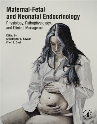 Maternal-Fetal and Neonatal Endocrinology: Physiology, Pathophysiology, and Clinical Management Cover Image