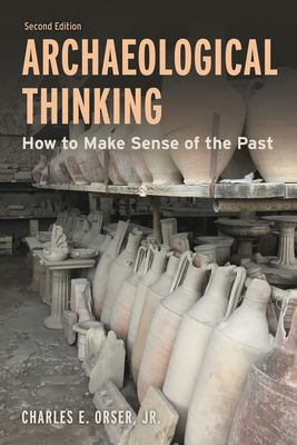 Archaeological Thinking: How to Make Sense of the Past, Second Edition Cover Image