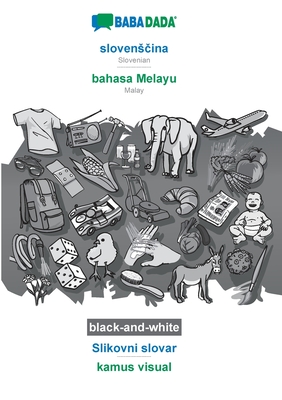 BABADADA black-and-white, slovensčina - bahasa Melayu, Slikovni slovar - kamus visual: Slovenian - Malay, visual dictionary Cover Image