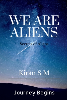 We Are Aliens By Kiran S Cover Image