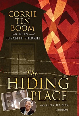 The Hiding Place Lib/E By Corrie Ten Boom, John Sherrill (Contribution by), Nadia May (Read by) Cover Image