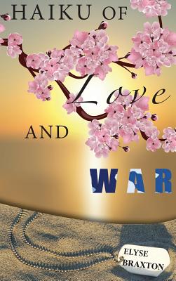 Haiku of Love and War: OIF Perspectives From a Woman's Heart Cover Image
