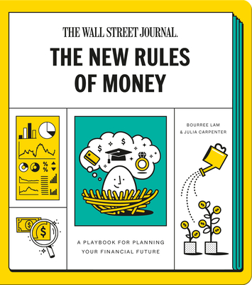 The New Rules of Money: A Playbook for Planning Your Financial Future: A Workbook By Wall Street Journal, Bourree Lam, Julia Carpenter Cover Image