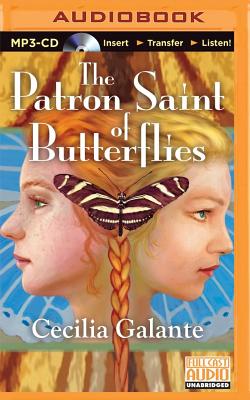 The Patron Saint of Butterflies By Cecilia Galante, Lydia Rose Shahan (Read by), Julie Swenson (Read by) Cover Image