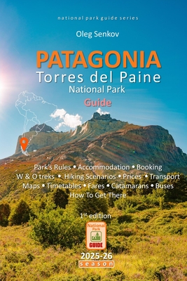 PATAGONIA, Torres del Paine National Park Guide