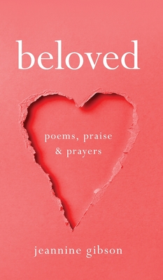 Beloved: Poems, Praise, and Prayers By Jeannine Gibson Cover Image