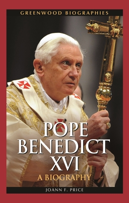 Pope Benedict XVI: A Biography (Greenwood Biographies) | mitpressbookstore