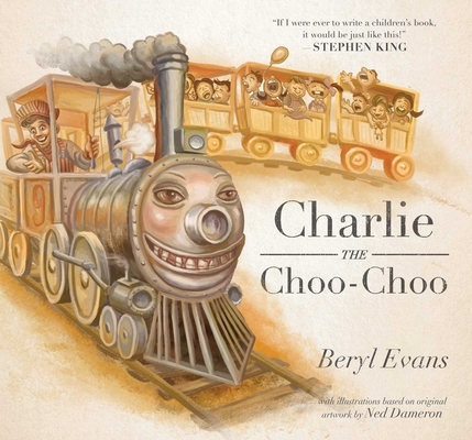 Charlie the Choo-Choo: From the world of The Dark Tower By Beryl Evans, Ned Dameron (Illustrator) Cover Image