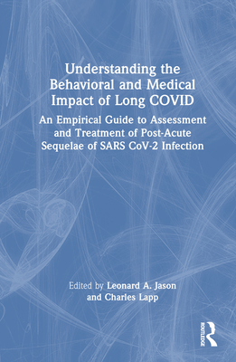 Understanding the Behavioral and Medical Impact of Long COVID: An Empirical Guide to Assessment and Treatment of Post-Acute Sequelae of SARS CoV-2 Inf Cover Image