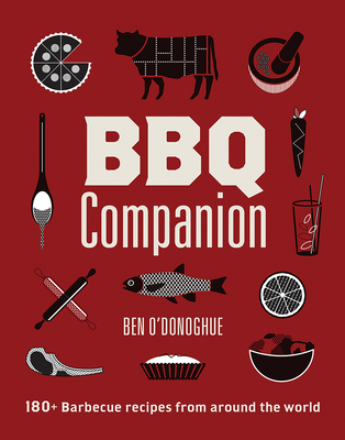 BBQ Companion: 180+ Barbecue Recipes From Around the World Cover Image