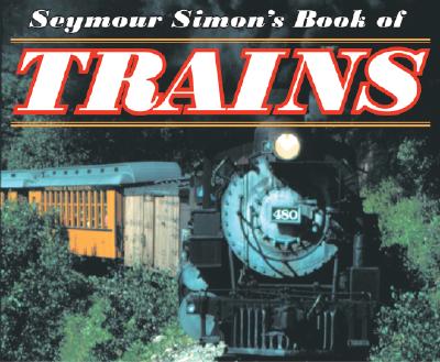 Seymour Simon's Book of Trains By Seymour Simon Cover Image