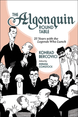 The Algonquin Round Table: 25 Years with the Legends Who Lunch (Excelsior Editions)