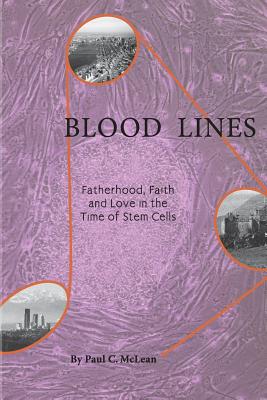 Blood Lines: Fatherhood, faith and love in the time of stem cells Cover Image