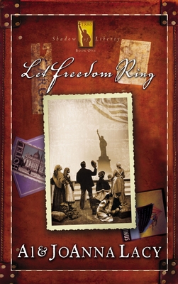 Let Freedom Ring (Shadow of Liberty Series #1) By Al Lacy, Joanna Lacy Cover Image