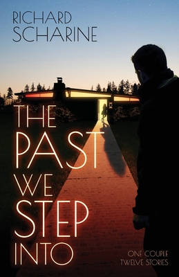 The Past We Step Into By Richard Scharine Cover Image
