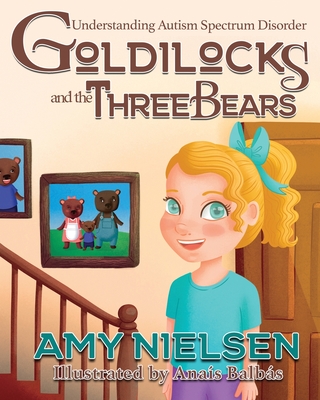 Goldilocks and the Three Bears: Understanding Autism Spectrum Disorder Cover Image