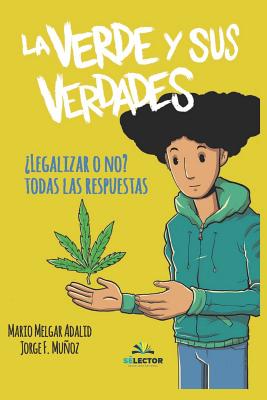 La verde y sus verdades By Jorge Muñoz, Mario Melgar Cover Image