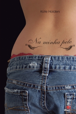 Na Minha Pele By Kate Holden Cover Image