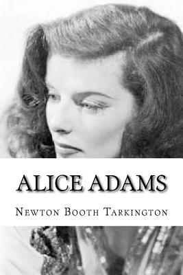 Alice Adams By Newton Booth Tarkington Cover Image