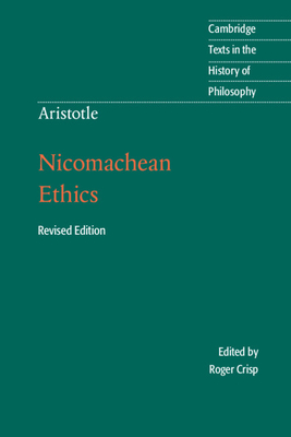 Aristotle: Nicomachean Ethics (Cambridge Texts in the History of Philosophy) By Roger Crisp (Translator) Cover Image