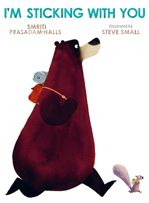 I'm Sticking with You By Smriti Prasadam-Halls, Steve Small (Illustrator) Cover Image