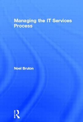 Managing the It Services Process (Computer Weekly Professional) Cover Image