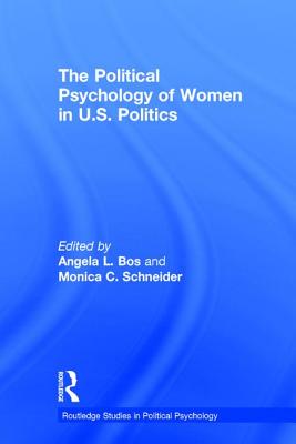 The Political Psychology of Women in U.S. Politics (Routledge Studies in Political Psychology) Cover Image