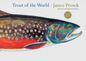 Trout of the World Revised and Updated Edition By James Prosek Cover Image