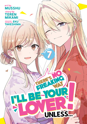 There's No Freaking Way I'll be Your Lover! Unless (Manga) Vol
