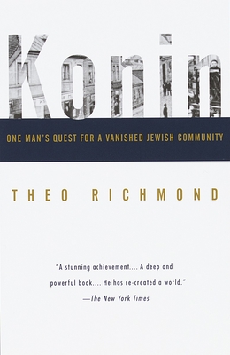 Konin: One Man's Quest for a Vanished Jewish Community By Theo Richmond Cover Image