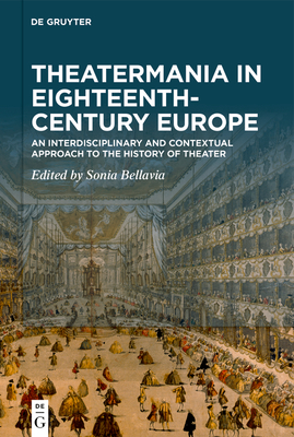Theatermania in Eighteenth-Century Europe By No Contributor (Other) Cover Image