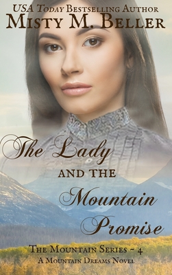 The Lady and the Mountain Promise By Misty M. Beller Cover Image