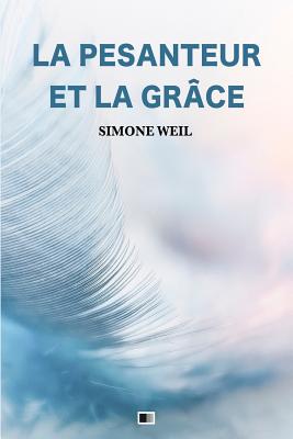 La Pesanteur Et La Grâce By Simone Weil Cover Image