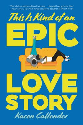 This Is Kind of an Epic Love Story By Kacen Callender Cover Image