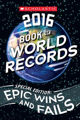 Scholastic Book of World Records 2016 By Jenifer Corr Morse Cover Image