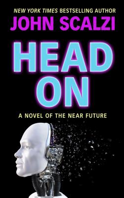 Head on: A Novel of the Near Future Cover Image