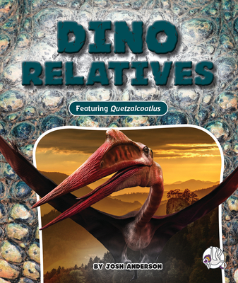 Dino Relatives By Josh Anderson Cover Image