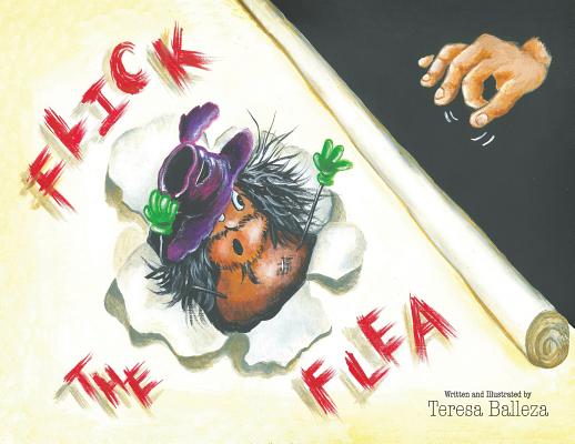 Flick the Flea By Teresa Balleza Cover Image