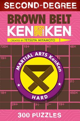 Second-Degree Brown Belt Kenken(r) (Martial Arts Puzzles)