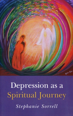 Depression as a Spiritual Journey By Stephanie Sorrell Cover Image
