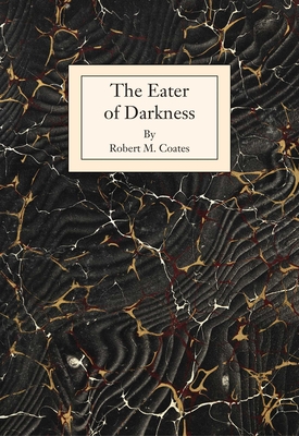 The Eater of Darkness By Robert M. Coates, Mathilde Roza, PhD (Introduction and notes by) Cover Image