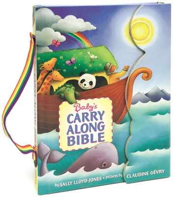 Baby’s Carry Along Bible: An Easter And Springtime Book For Kids By Sally Lloyd-Jones, Claudine Gevry (Illustrator) Cover Image